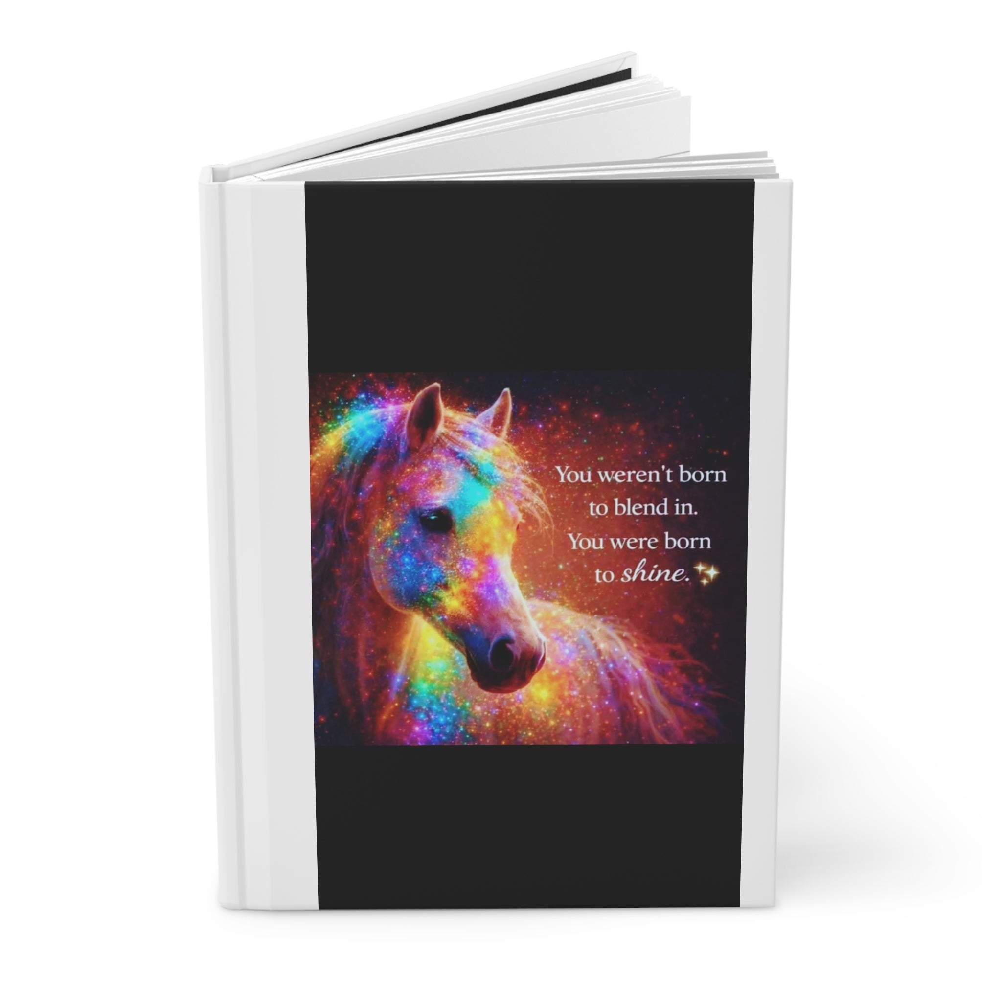 Inspirational Hardcover Journal — 'You Weren't Born to Blend In, You Were Born to Shine' (Colorful Horse)